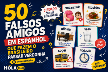 50 falsos amigos em espanhol que fazem o brasileiro passar vergonha
