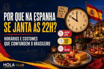 Por que na Espanha se janta às 22h: horários e costumes que confundem o brasileiro