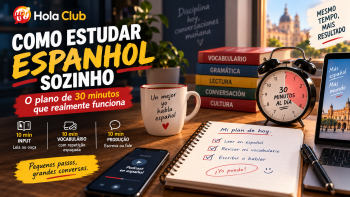 Como estudar espanhol sozinho em 30 minutos por dia